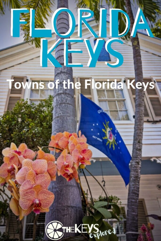The towns of the Florida Keys are not as many as you'd expect. While the main keys along the Overseas Highway are well settled, there are only a few specific townships: Key Largo, Islamorada, Marathon and Key West.