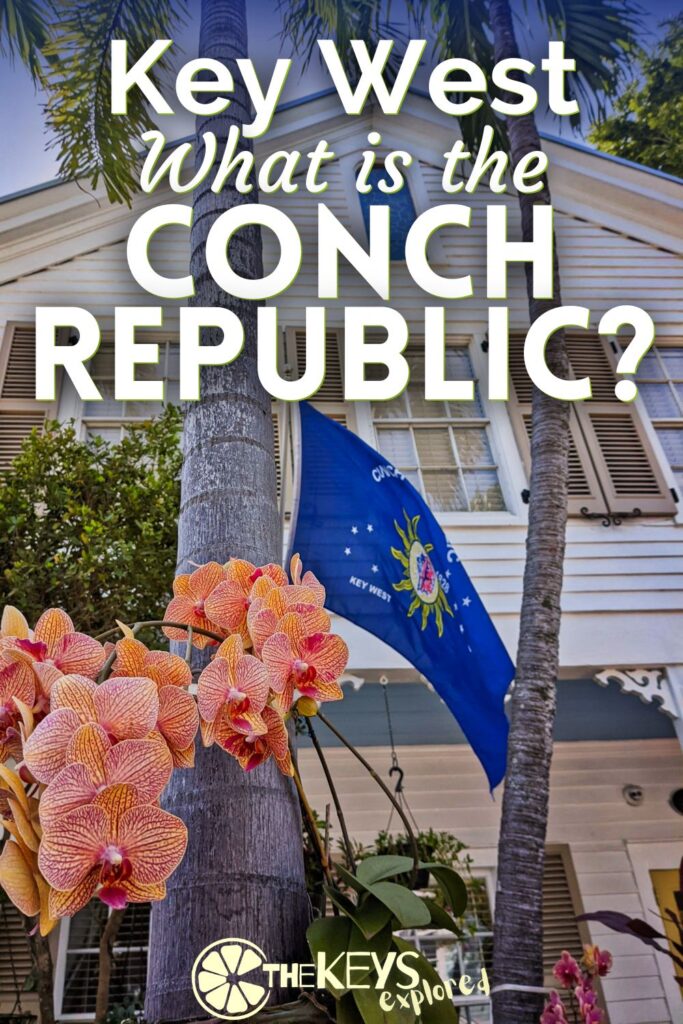 Why is Key West called the Conch Republic? We've got the answers and just what makes Key West the sort of place that stands up and stands out for individuals. It's more than a historic town.