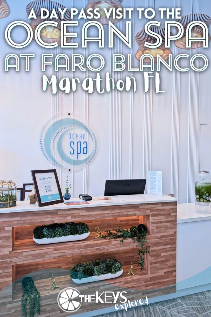 The Ocean Spa at the Faro Blanco Resort in Marathon offers a day pass for the spa and it's one of the most relaxing things you can do on a Florida Keys trip. See what's included with the spa day pass and how to have the best experience at the Ocean Spa.